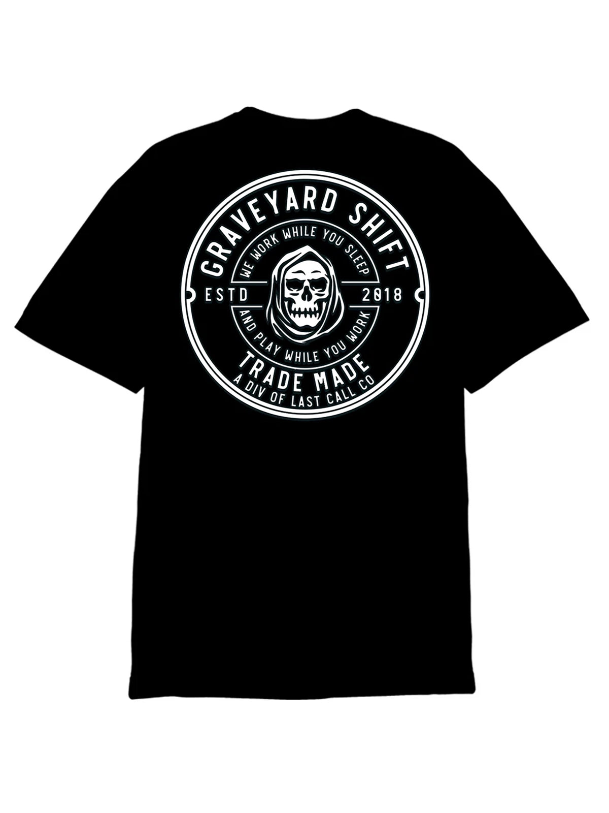 Last Call Co Graveyard Shift Trademade Graphic T-Shirt Black flat back view featuring hooded skull and Graveyard Shift Trade Made artwork