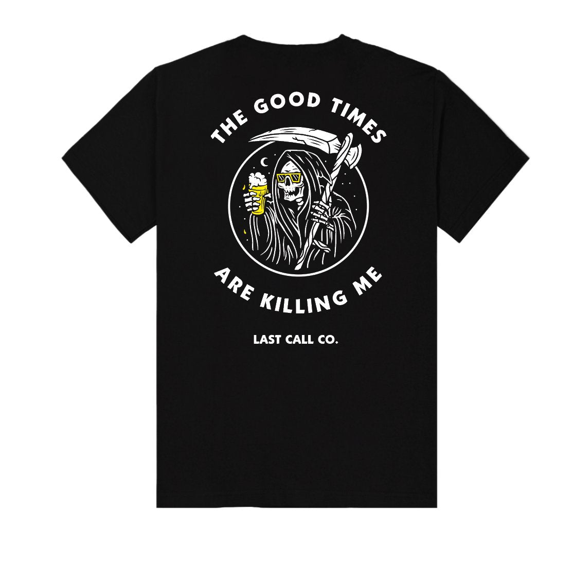 Last Call Co Killing Me Graphic T-shirt in Black, back view with Grim Reaper and The Good Times Are Killing Me artwork
