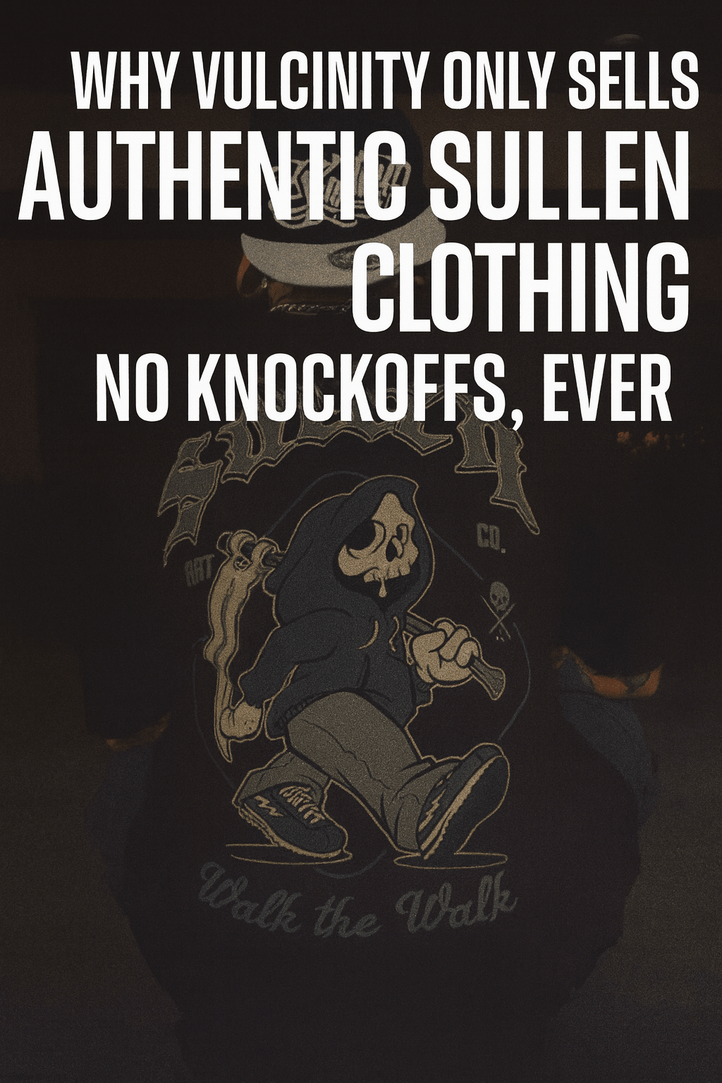 Why Vulcinity Only Sells Authentic Sullen Clothing — No Knockoffs, Ever - Vulcinity
